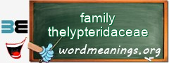 WordMeaning blackboard for family thelypteridaceae